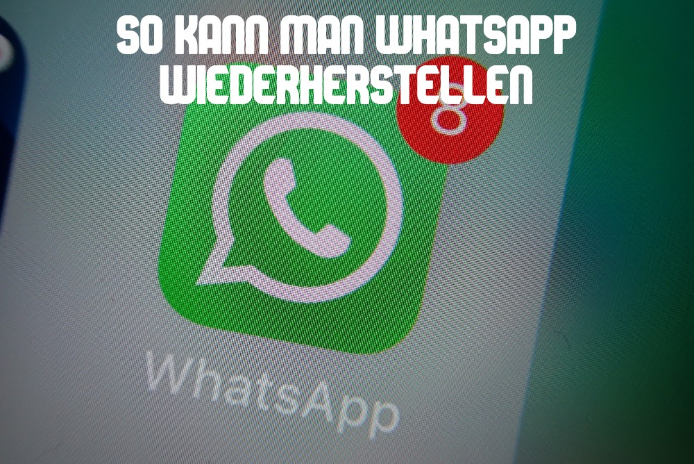 WhatsApp wiederherstellen