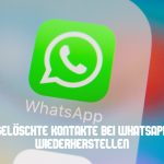 Gelöschte Kontakte WhatsApp wiederherstellen
